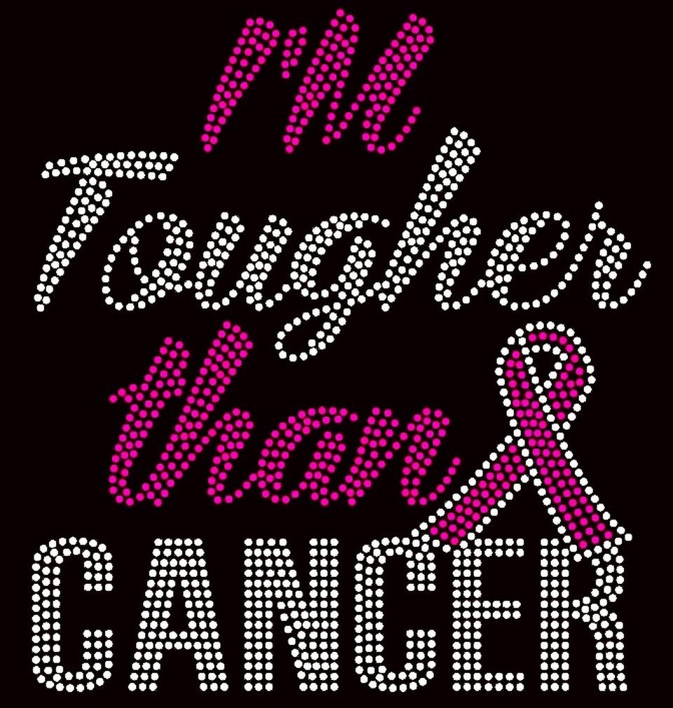 I'm Tougher Than Cancer Rhinestone Transfer